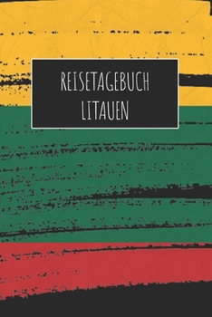 Reisetagebuch Litauen: 6x9 Reise Journal I Notizbuch mit Checklisten zum Ausfüllen I Perfektes Geschenk für den Trip nach Litauen für jeden Reisenden (German Edition)