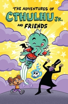 Paperback The Adventures of Cthulhu Jr. and Friends Book