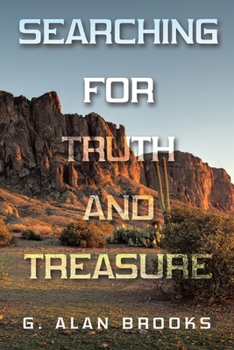 Paperback Searching for Truth and Treasure: An Adventure into a World of Treasure and Treachery Book