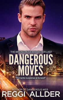 Paperback Dangerous Moves: Dangerous Series Book 4 Book