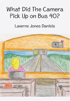 Paperback What Did The Camera Pick Up on Bus 40? Book