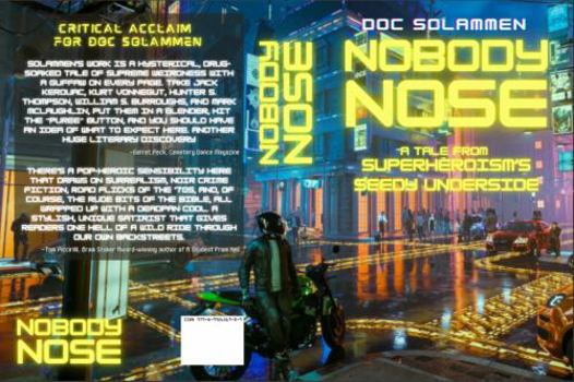 Paperback Nobody Nose: A Tale From Superheroism's Seedy Underside Book