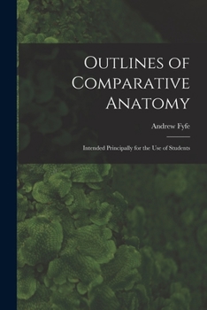 Paperback Outlines of Comparative Anatomy: Intended Principally for the Use of Students Book