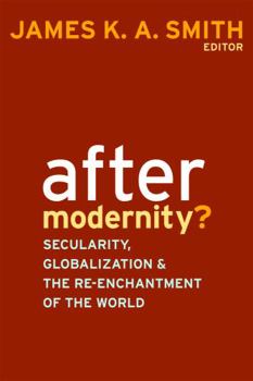 Paperback After Modernity?: Secularity, Globalization, and the Reenchantment of the World Book