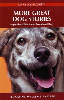 Paperback More Great Dog Stories: Inspirational Tales about Exceptional Dogs Book