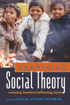 Paperback Examining Social Theory: Crossing Borders/Reflecting Back Book