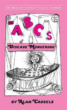 Mass Market Paperback The ABCs of Disease Mongering: An Epidemic in 26 Letters Book