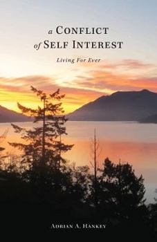 Paperback A Conflict of Self Interest: Living For Ever Book