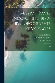 Paperback Mission Pavie Indo-Chine, 1879-1895: Géographie et voyages: 06 [French] Book