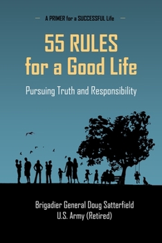 Paperback 55 Rules for a Good Life: Pursuing Truth and Responsibility Book