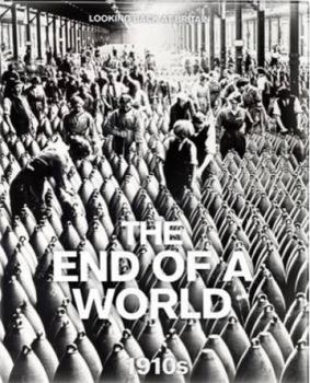 Hardcover The End of a World, 1910s. Jeremy Harwood Book