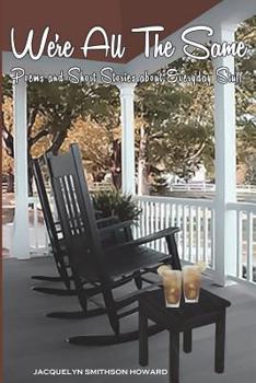 Paperback We're All the Same: Poems and Short Stories about Everyday Stuff Book