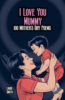 Paperback I Love You Mummy: 100 Mother's Day Poems Book