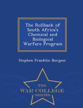 Paperback The Rollback of South Africa's Chemical and Biological Warfare Program - War College Series Book