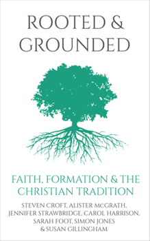 Paperback Rooted and Grounded: Faith Formation and the Christian Tradition Book