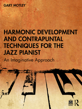 Paperback Harmonic Development and Contrapuntal Techniques for the Jazz Pianist: An Imaginative Approach Book