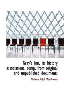 Paperback Gray's Inn, Its History Associations, Comp. from Original and Unpublished Documents Book