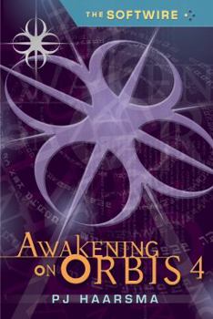 Hardcover The Softwire: Awakening on Orbis 4 Book