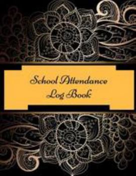 Paperback School Attendance Log Book: School Attendance Log Book - Paperback February 01, 2018. Book