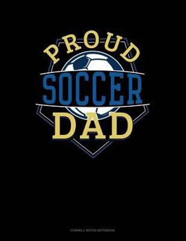 Proud Soccer Dad: Cornell Notes Notebook