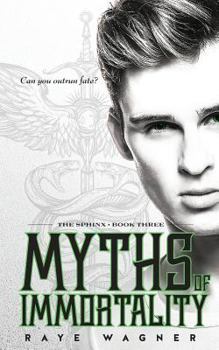 Myths of Immortality - Book #3 of the Sphinx