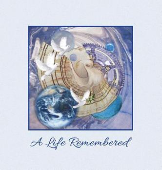 A Life Remembered Funeral Guest Book, Memorial Guest Book, Condolence Book, Remembrance Book for Funerals or Wake, Memorial Service Guest Book: A Celebration of Life and a Lasting Memory for the Famil