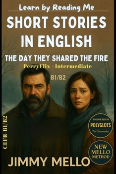 Paperback Short Stories in English The Day They Shared the Fire: PerryFlix - Learn By Reading Me (B1B2) Intermediate Book