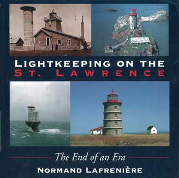 Paperback Lightkeeping on the St. Lawrence: The end of an era Book