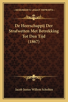 De Heerschappij Der Strafwetten Met Betrekking Tot Den Tijd (1867)
