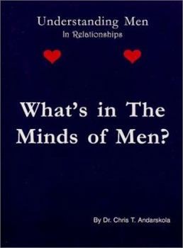 Paperback Whats in the Minds of Men? Understanding Men in Relationships Book