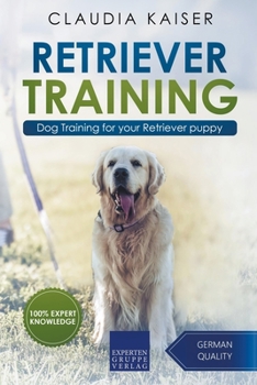 Paperback Retriever Training: Dog Training for Your Retriever Puppy Book