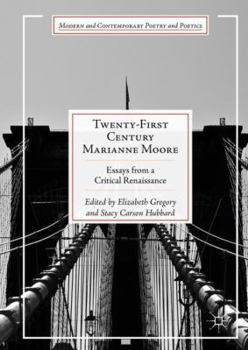 Hardcover Twenty-First Century Marianne Moore: Essays from a Critical Renaissance Book