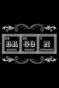 Bacon Barium Cobalt Nitrogen: Blank Lined Journal For Bacon And Chemistry Lovers, Black Cover