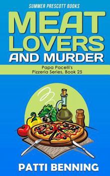 Meat Lovers and Murder - Book #25 of the Papa Pacelli's Pizzeria