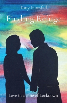 Paperback Finding Refuge: Love in a time of Lockdown Book