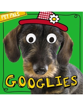 Board book Googlies: Pet Pals Book