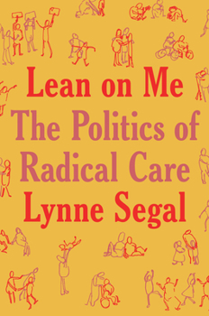 Hardcover Lean on Me: A Politics of Radical Care Book