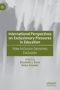 Hardcover International Perspectives on Exclusionary Pressures in Education: How Inclusion Becomes Exclusion Book