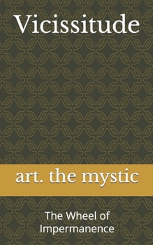 Paperback Vicissitude: The Wheel of Impermanence Book