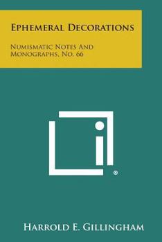 Paperback Ephemeral Decorations: Numismatic Notes and Monographs, No. 66 Book