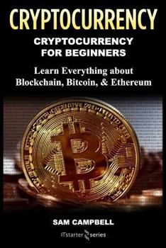 Paperback Crypto Currency: Cryptocurrency for Beginners: Learn Everything about: Blockchain, Bitcoin, & Ethereum Book