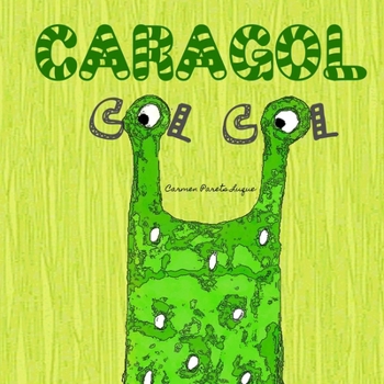 Paperback Caragol Col Col: Conte Infantil sobre L'autoestima [Catalan] Book