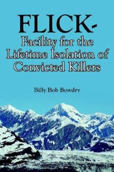 Paperback FLICK-Facility for the Lifetime Isolation of Convicted Killers Book