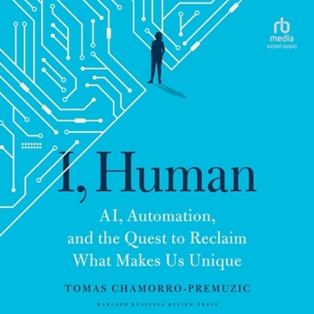 MP3 CD I, Human: Ai, Automation, and the Quest to Reclaim What Makes Us Unique Book