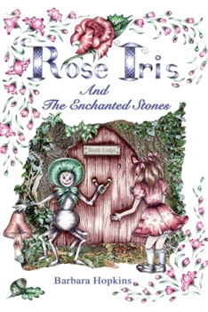 Paperback Rose Iris and the Enchanted Stones Book