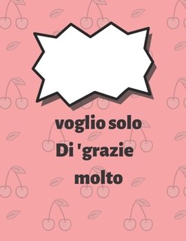 Paperback taccuino: voglio solo ringraziarti molto: voglio solo ringraziarti molto, regalo per taccuino per il ringraziamento, libro di gi [Italian] Book