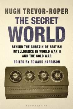 Paperback The Secret World: Behind the Curtain of British Intelligence in World War II and the Cold War Book