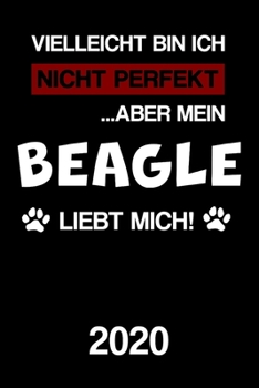 Beagle 2020: Kalender | Lustiger Hunde Spruch Terminplaner | Frauchen Herrchen Terminkalender Wochenplaner, Monatsplaner & Jahresplaner für ... 120 Seiten | Geschenk (German Edition)