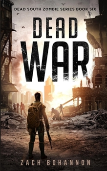 Paperback Dead War: A Post-Apocalyptic Zombie Thriller (Dead South Book 6) Book