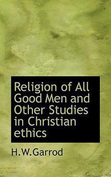 Paperback Religion of All Good Men and Other Studies in Christian Ethics Book